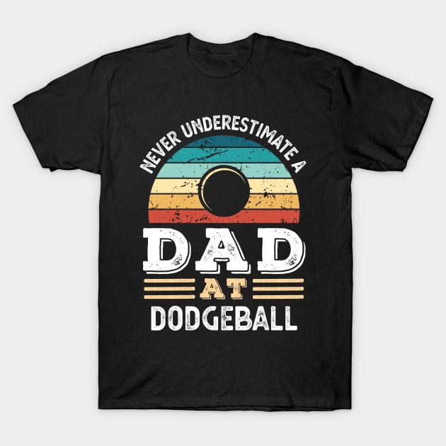 Funny Dad at Dodgeball Father's Day Gift Men T-Shirt by qwertydesigns